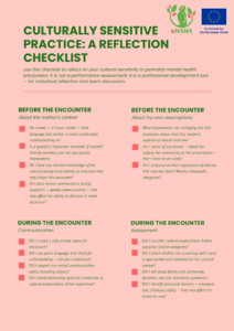 Page 1 of an eMAMA reflection checklist for health professionals titled "Culturally Sensitive Practice — A Reflection Checklist." Framed as a professional development tool for individual reflection and team discussion, not a performance assessment. Page 1 covers two phases. Before the encounter, prompts include questions about the mother's context — preferred language, availability of a qualified interpreter (noting family members are not appropriate), relevant cultural knowledge, and community or family dynamics that may affect disclosure — and questions about the practitioner's own assumptions, biases, and readiness to hear expressions of distress that may not match Western diagnostic categories. During the encounter, prompts cover communication (safe space for disclosure, plain language, respect for non-verbal styles including silence, and avoiding dismissal of spiritual, traditional, or cultural explanations) and assessment (considering cultural explanations before clinical categories, checking whether screening tools are validated for the mother's cultural context, asking about family and community dynamics, and identifying structural barriers to care).