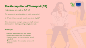 Slide on the role of the occupational therapist, helping mothers get back to daily life — building routines, supporting return to work or school, and managing stress and tiredness.