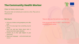 Slide on the role of the community health worker — close to home, often the first and most important link, visiting mothers at home and connecting them to support in their community and language.